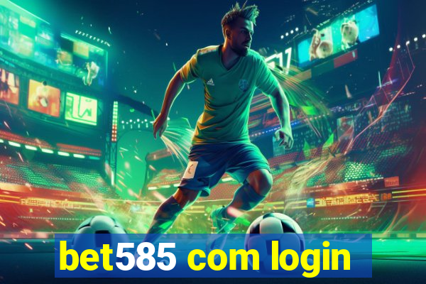 bet585 com login